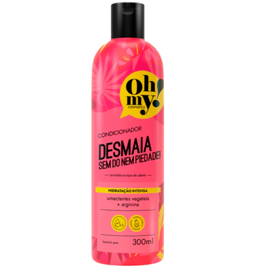 Condicionador Desmaia sem dó nem piedade! Oh My! 300ml