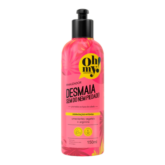 Finalizador Desmaia sem dó nem piedade! Oh My! 150ml