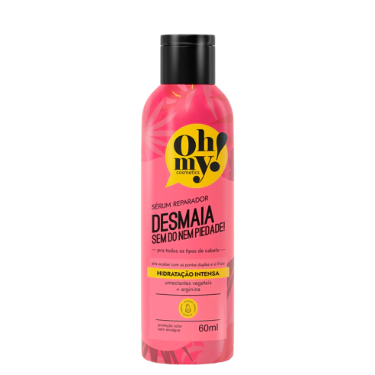 Sérum reparador Desmaia sem dó nem piedade! Oh My! 60ml